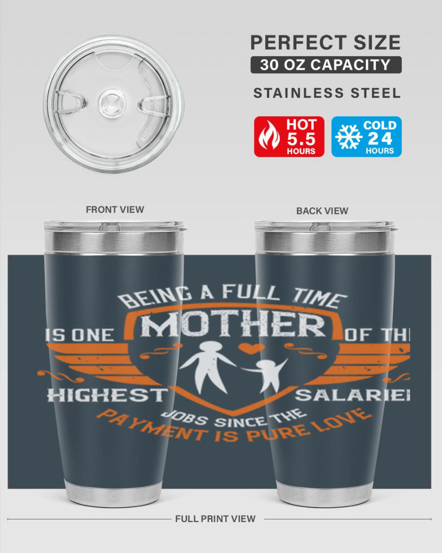 A stylish 20oz and 30oz stainless steel tumbler with 'Being a Fulltime Mother' printed design, perfect for hot and cold beverages.