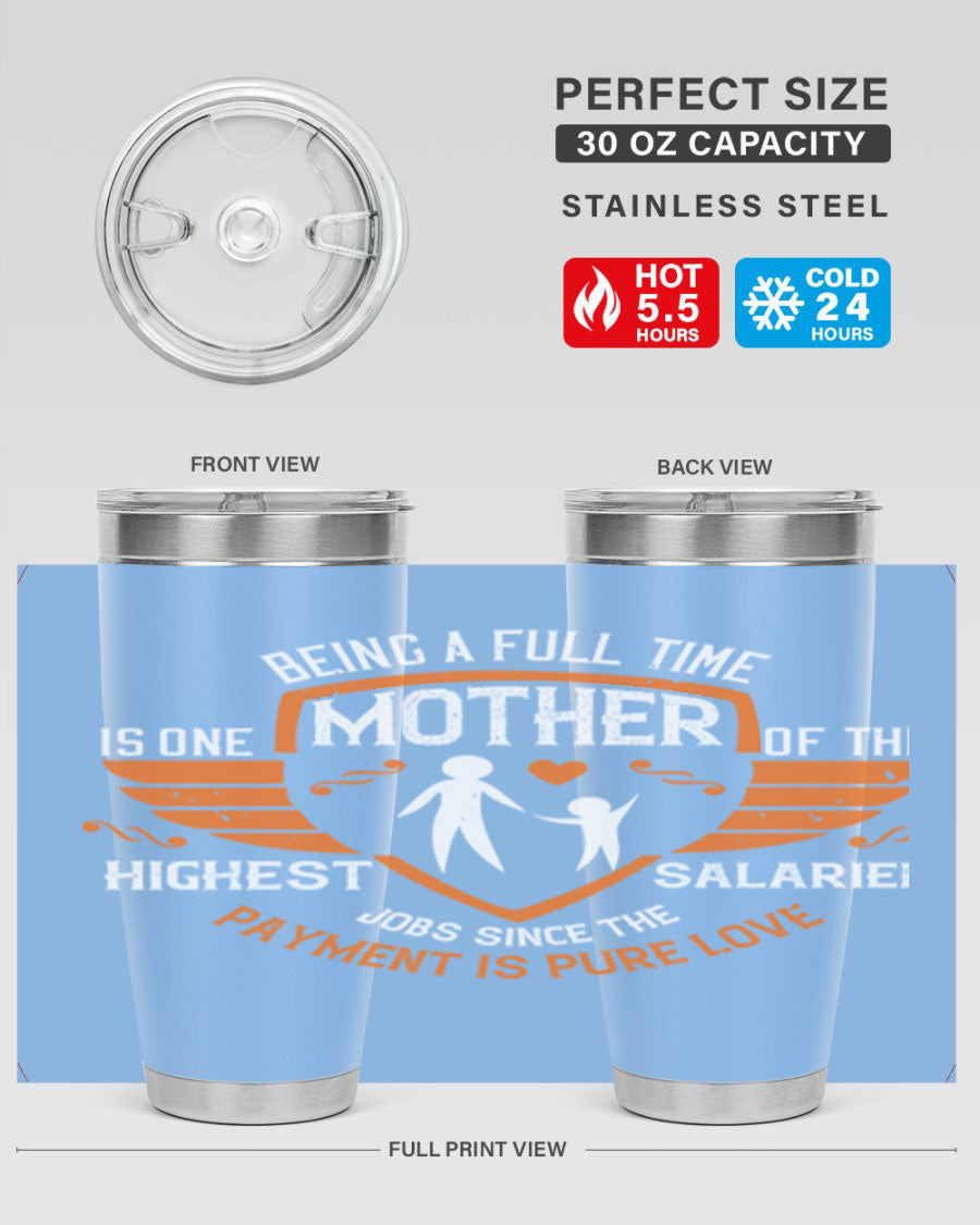 A stylish 20oz and 30oz stainless steel tumbler with 'Being a Fulltime Mother' printed design, perfect for hot and cold beverages.