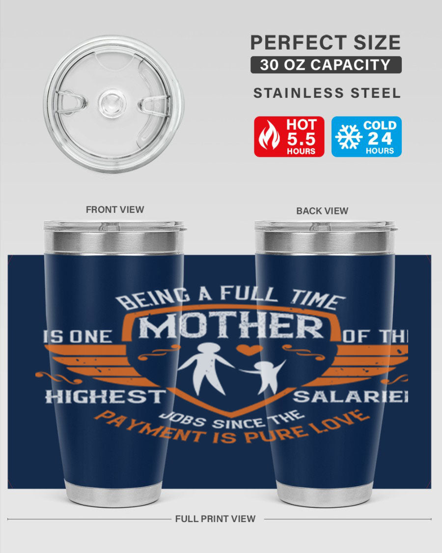 A stylish 20oz and 30oz stainless steel tumbler with 'Being a Fulltime Mother' printed design, perfect for hot and cold beverages.