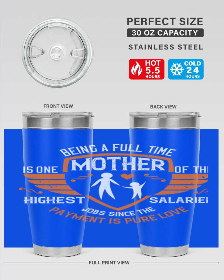 A stylish 20oz and 30oz stainless steel tumbler with 'Being a Fulltime Mother' printed design, perfect for hot and cold beverages.