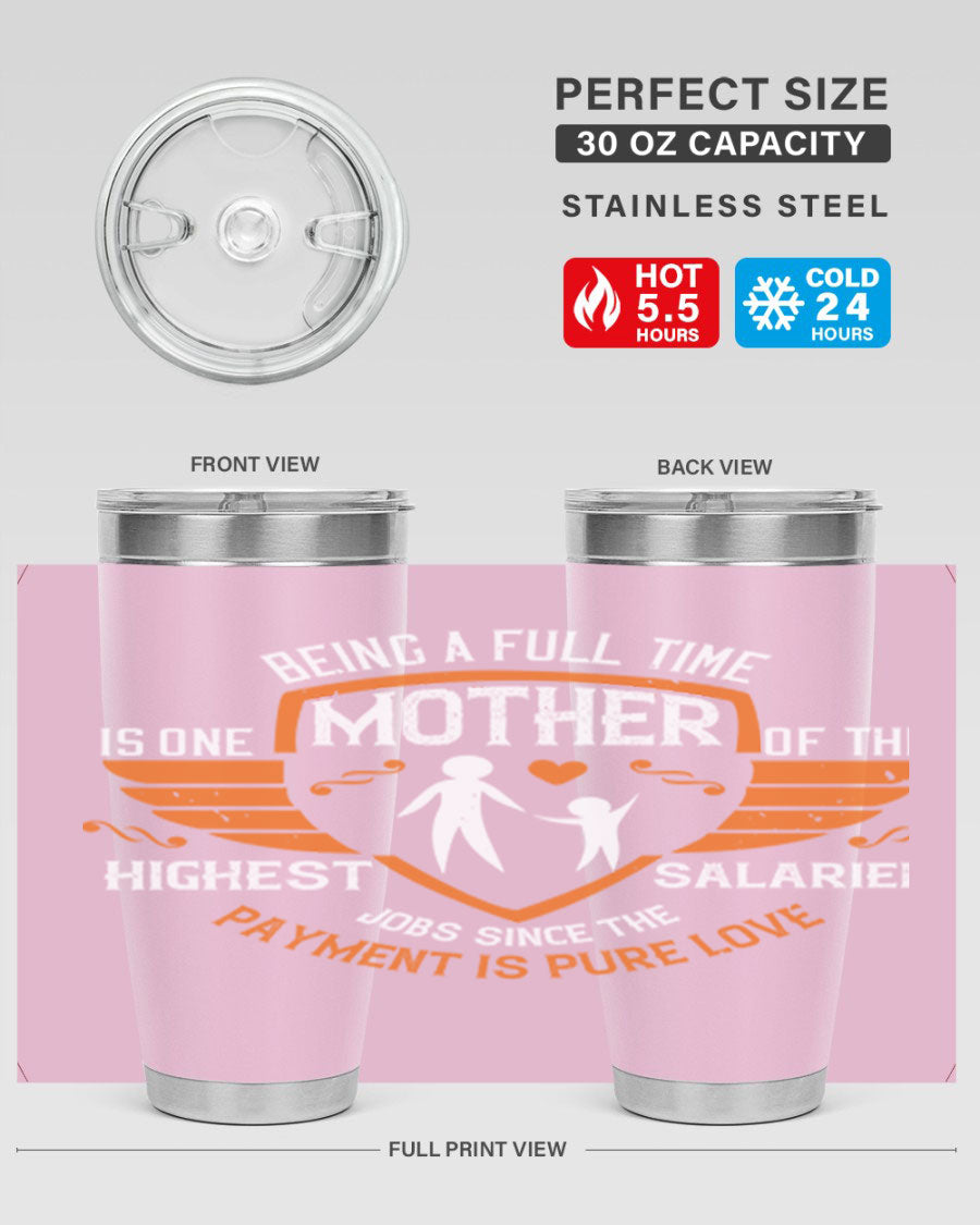 A stylish 20oz and 30oz stainless steel tumbler with 'Being a Fulltime Mother' printed design, perfect for hot and cold beverages.