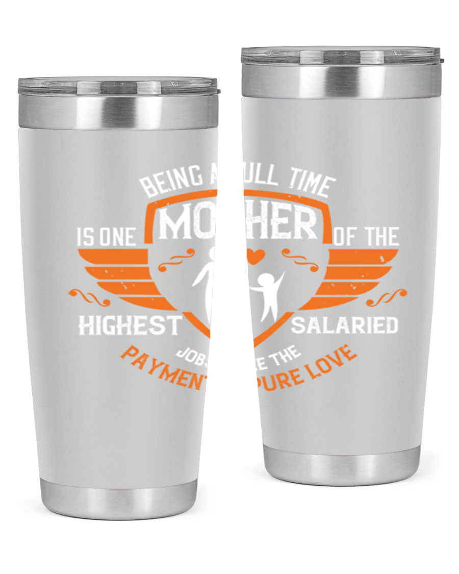 A stylish 20oz and 30oz stainless steel tumbler with 'Being a Fulltime Mother' printed design, perfect for hot and cold beverages.