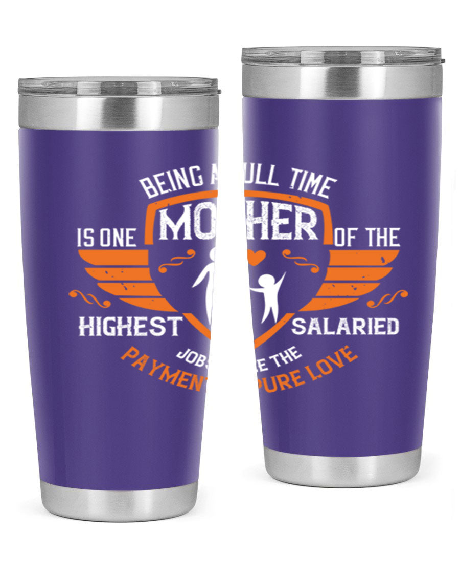 A stylish 20oz and 30oz stainless steel tumbler with 'Being a Fulltime Mother' printed design, perfect for hot and cold beverages.