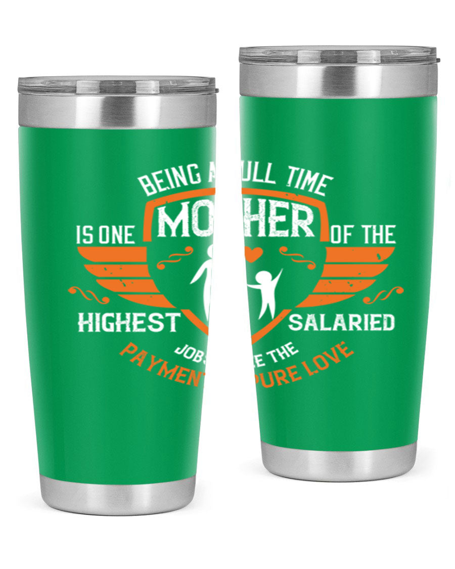 A stylish 20oz and 30oz stainless steel tumbler with 'Being a Fulltime Mother' printed design, perfect for hot and cold beverages.