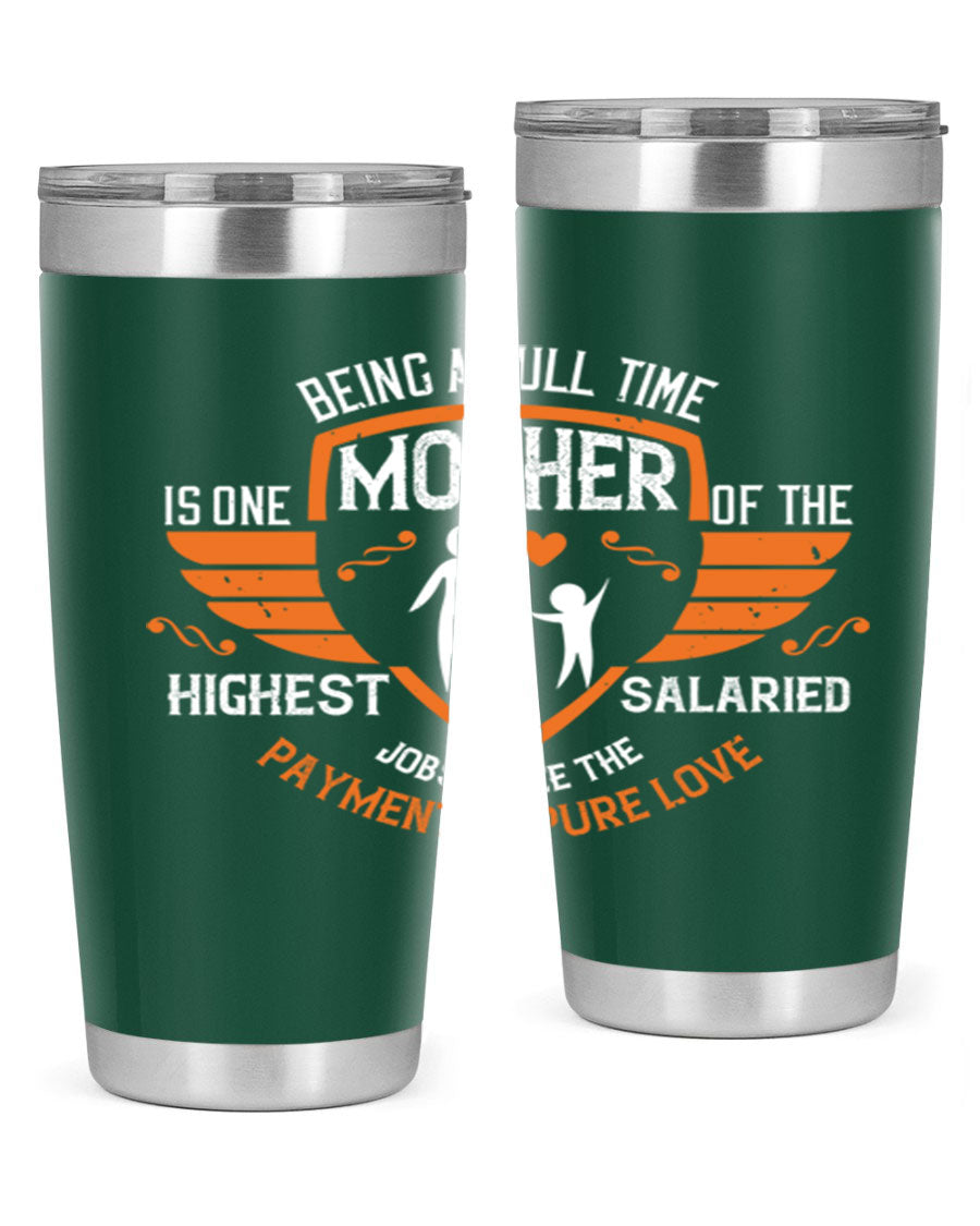A stylish 20oz and 30oz stainless steel tumbler with 'Being a Fulltime Mother' printed design, perfect for hot and cold beverages.