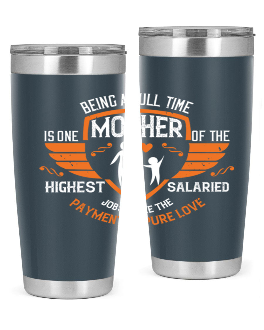 A stylish 20oz and 30oz stainless steel tumbler with 'Being a Fulltime Mother' printed design, perfect for hot and cold beverages.
