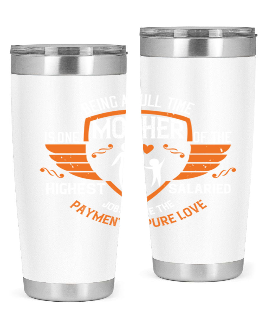 A stylish 20oz and 30oz stainless steel tumbler with 'Being a Fulltime Mother' printed design, perfect for hot and cold beverages.