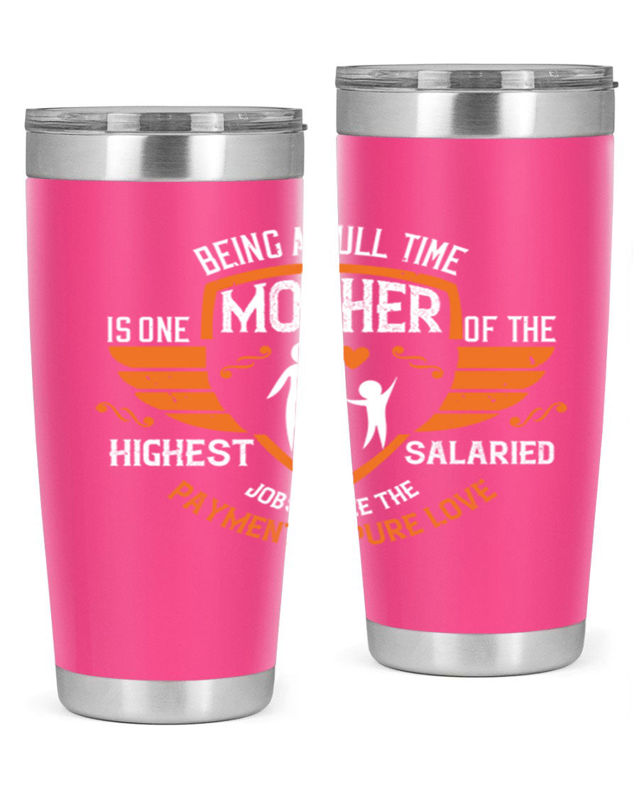 A stylish 20oz and 30oz stainless steel tumbler with 'Being a Fulltime Mother' printed design, perfect for hot and cold beverages.