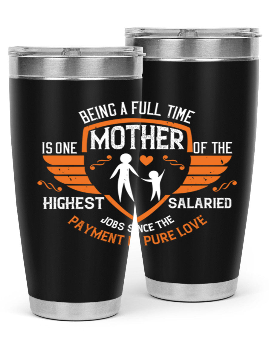 A stylish 20oz and 30oz stainless steel tumbler with 'Being a Fulltime Mother' printed design, perfect for hot and cold beverages.