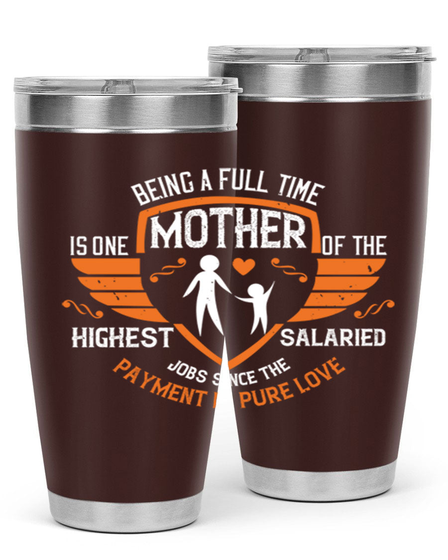 A stylish 20oz and 30oz stainless steel tumbler with 'Being a Fulltime Mother' printed design, perfect for hot and cold beverages.
