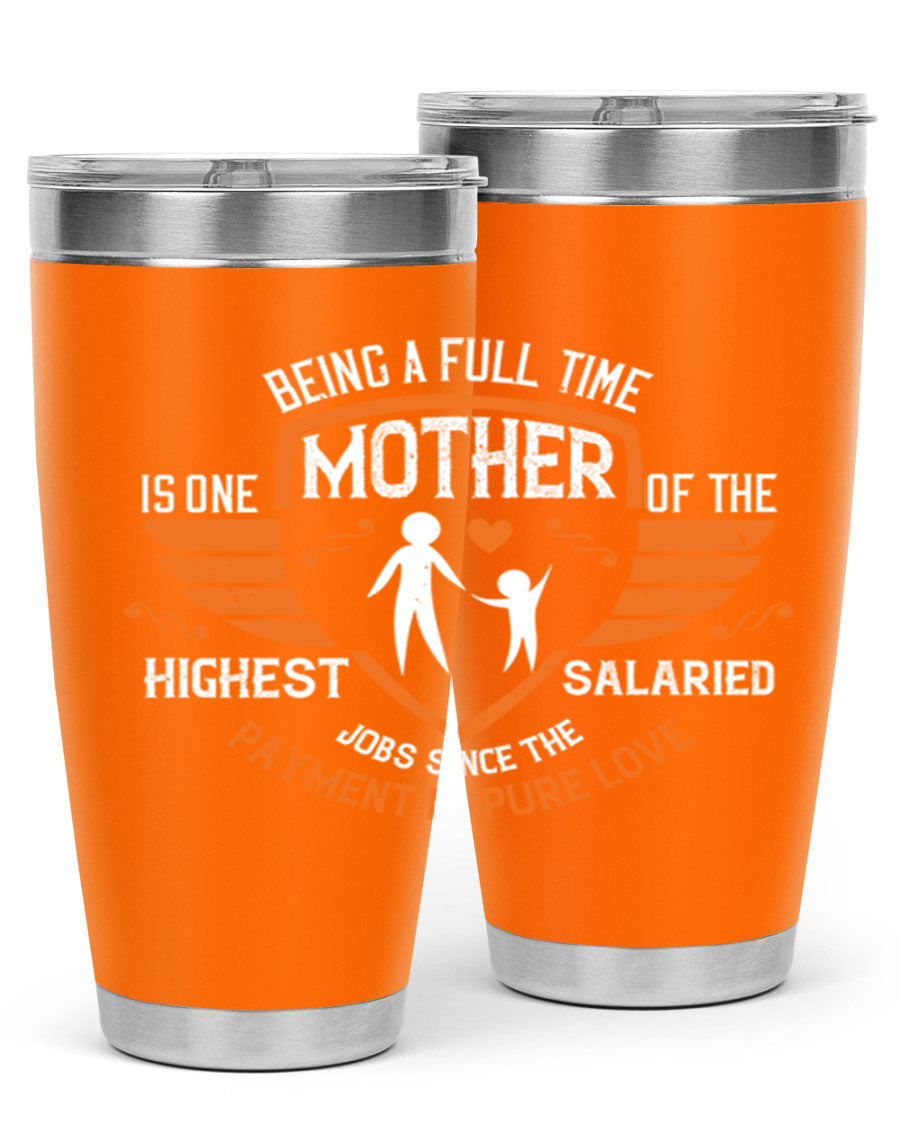 A stylish 20oz and 30oz stainless steel tumbler with 'Being a Fulltime Mother' printed design, perfect for hot and cold beverages.