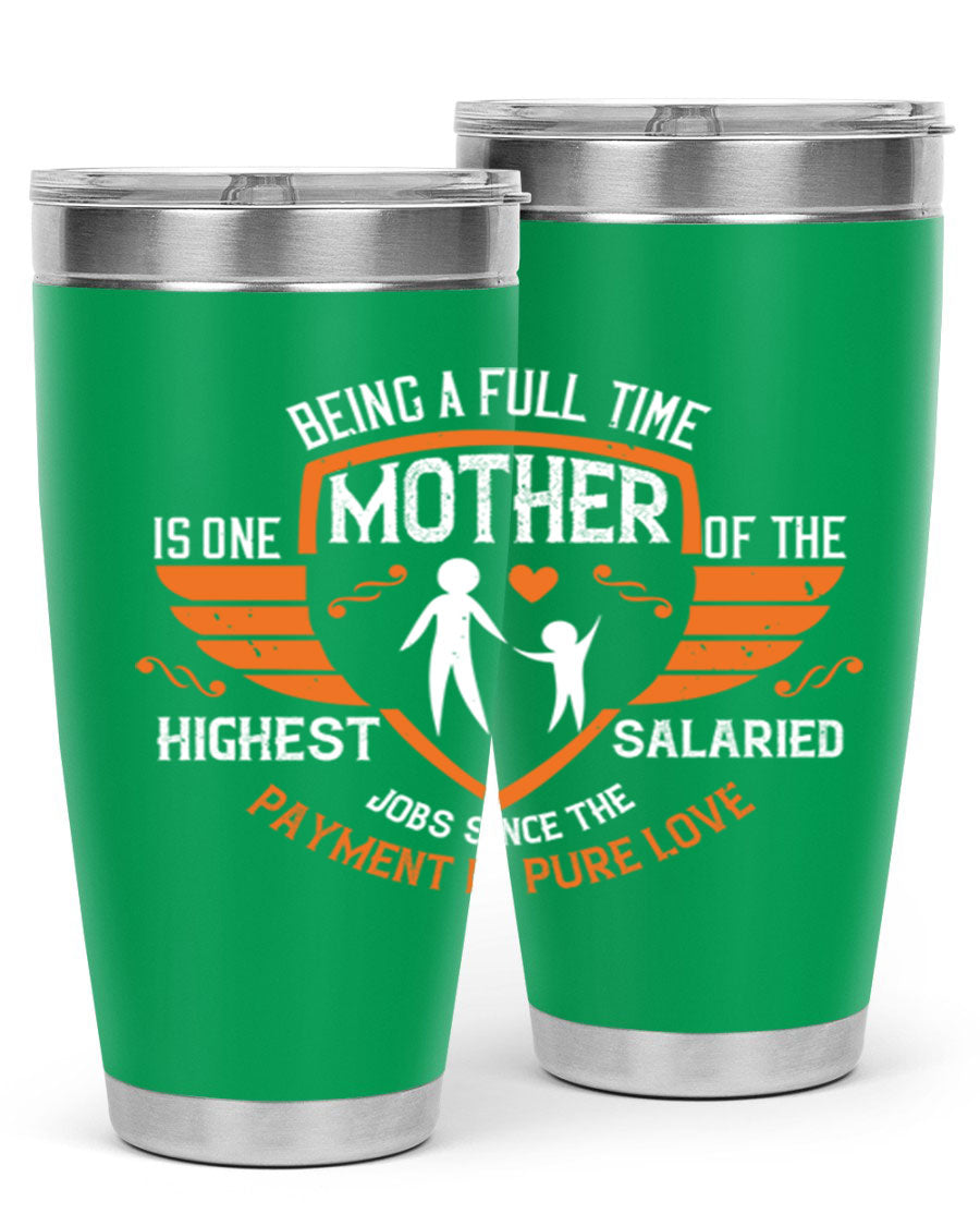 A stylish 20oz and 30oz stainless steel tumbler with 'Being a Fulltime Mother' printed design, perfect for hot and cold beverages.
