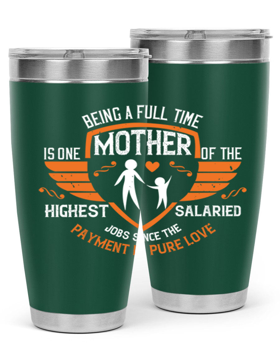 A stylish 20oz and 30oz stainless steel tumbler with 'Being a Fulltime Mother' printed design, perfect for hot and cold beverages.