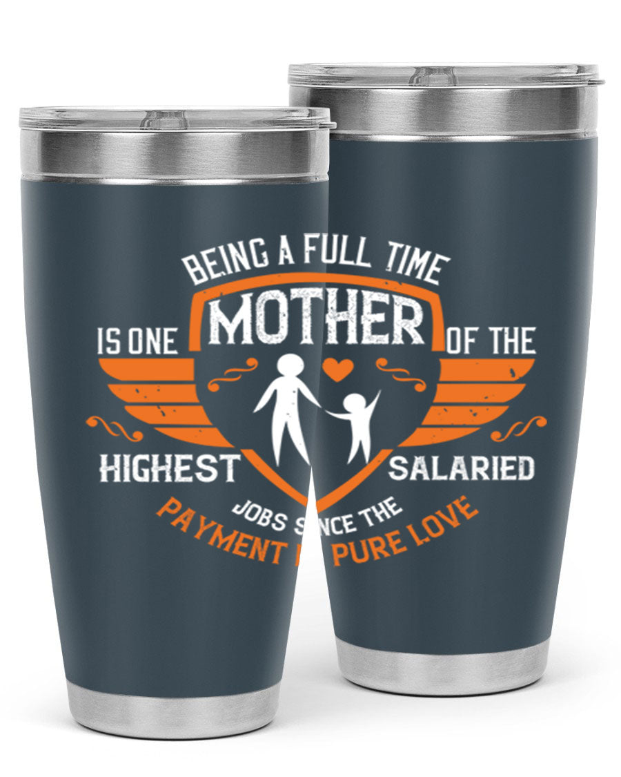 A stylish 20oz and 30oz stainless steel tumbler with 'Being a Fulltime Mother' printed design, perfect for hot and cold beverages.