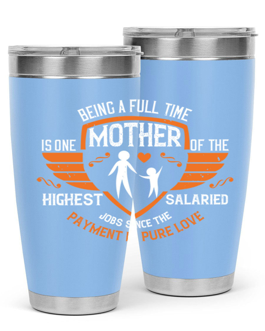 A stylish 20oz and 30oz stainless steel tumbler with 'Being a Fulltime Mother' printed design, perfect for hot and cold beverages.