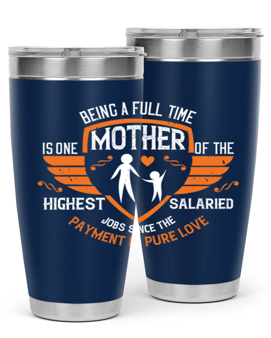 A stylish 20oz and 30oz stainless steel tumbler with 'Being a Fulltime Mother' printed design, perfect for hot and cold beverages.