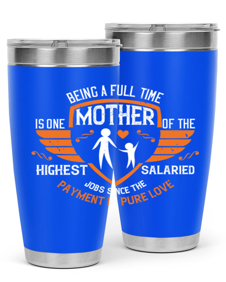 A stylish 20oz and 30oz stainless steel tumbler with 'Being a Fulltime Mother' printed design, perfect for hot and cold beverages.