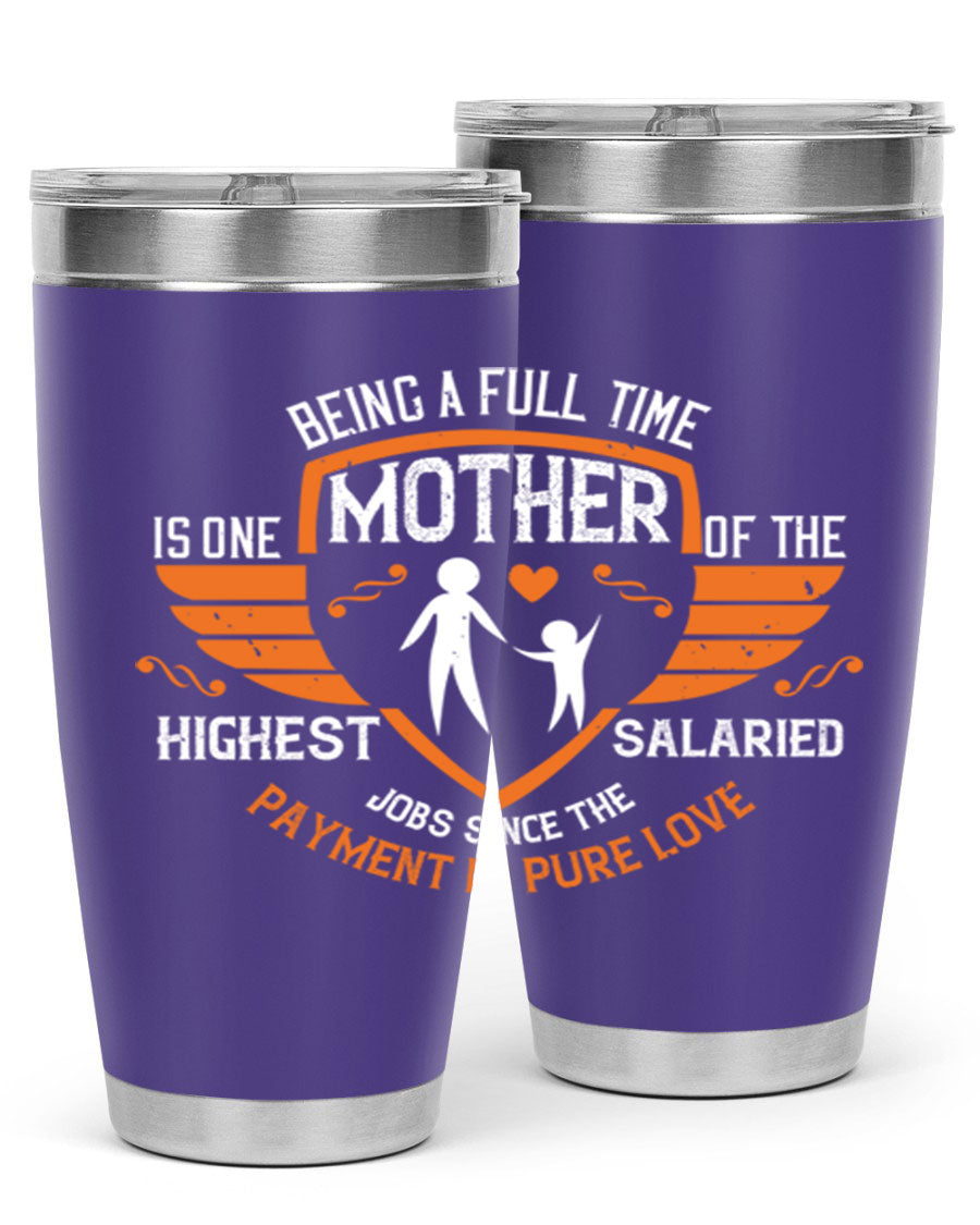 A stylish 20oz and 30oz stainless steel tumbler with 'Being a Fulltime Mother' printed design, perfect for hot and cold beverages.