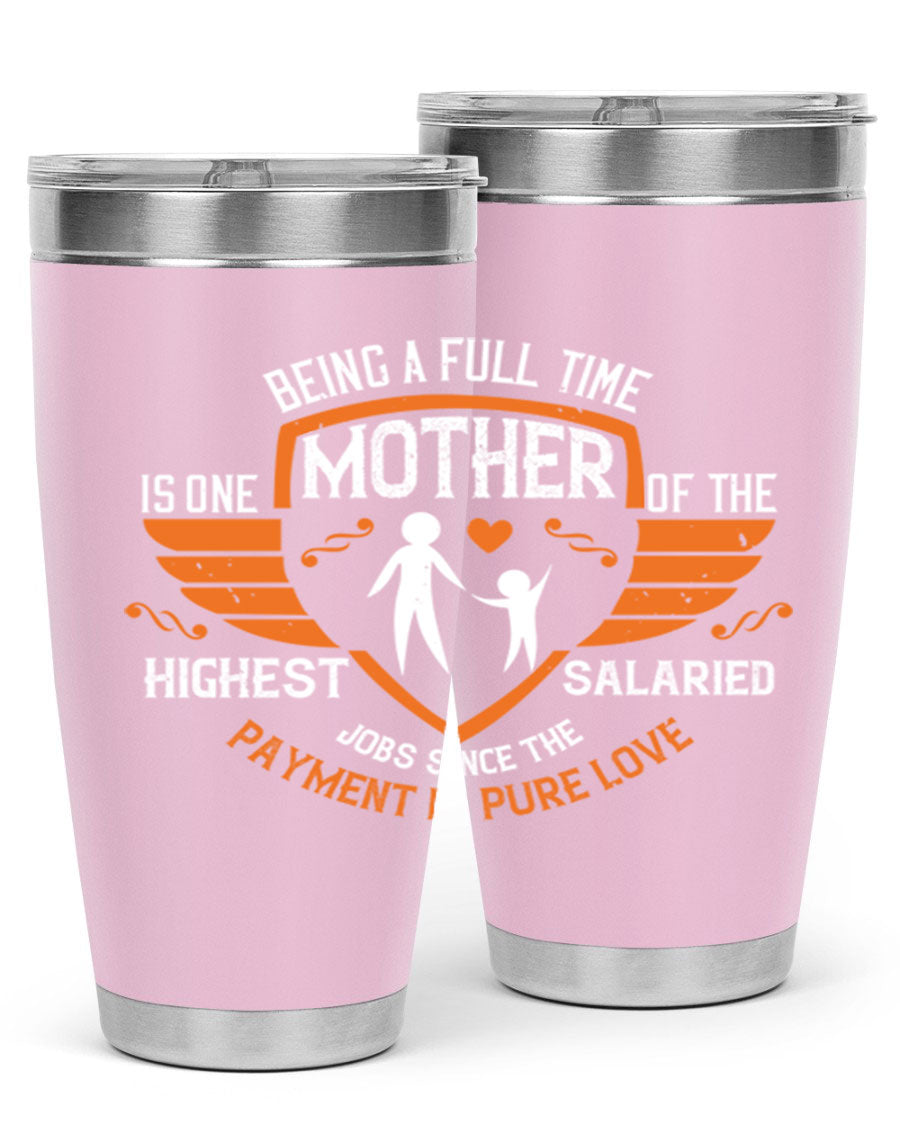 A stylish 20oz and 30oz stainless steel tumbler with 'Being a Fulltime Mother' printed design, perfect for hot and cold beverages.