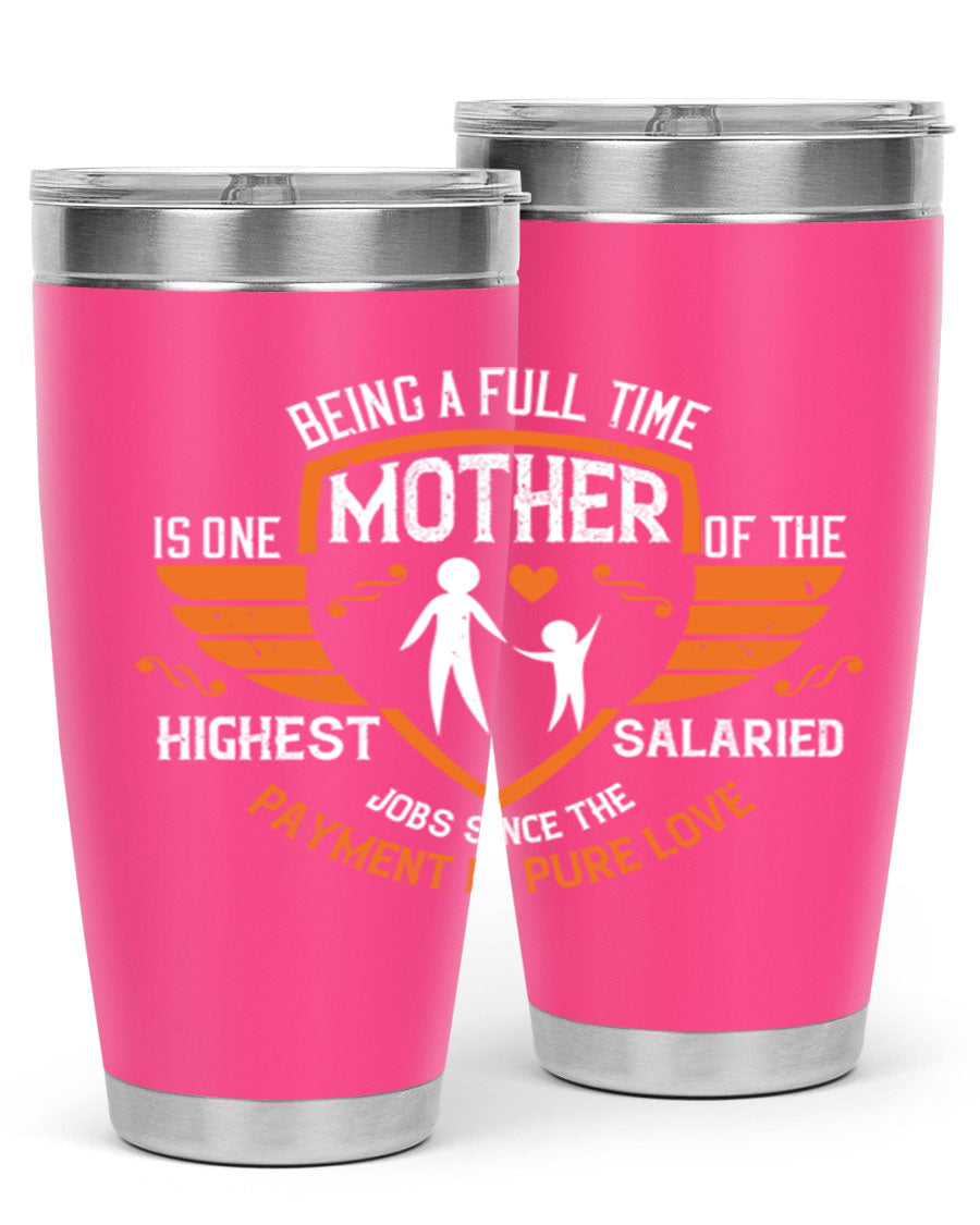 A stylish 20oz and 30oz stainless steel tumbler with 'Being a Fulltime Mother' printed design, perfect for hot and cold beverages.