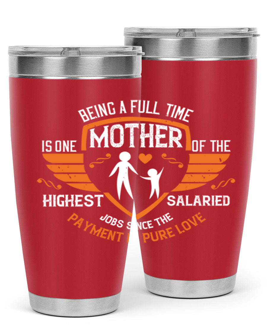 A stylish 20oz and 30oz stainless steel tumbler with 'Being a Fulltime Mother' printed design, perfect for hot and cold beverages.
