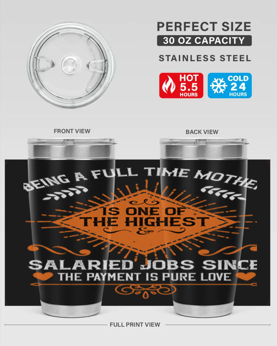 A stylish 20oz and 30oz stainless steel tumbler with the phrase 'Being a Fulltime Mother is 84#' printed on it, showcasing its double wall vacuum design.