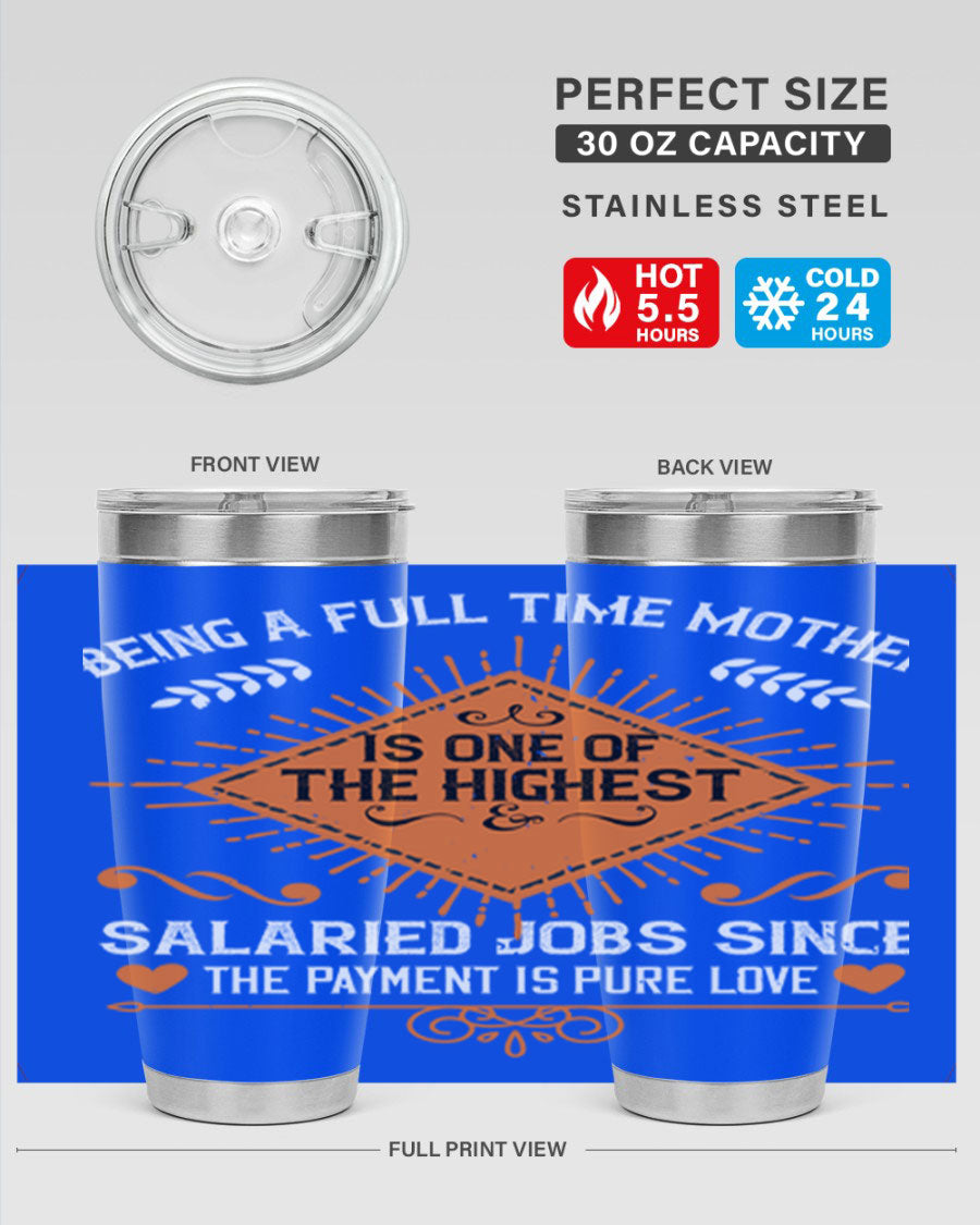 A stylish 20oz and 30oz stainless steel tumbler with the phrase 'Being a Fulltime Mother is 84#' printed on it, showcasing its double wall vacuum design.