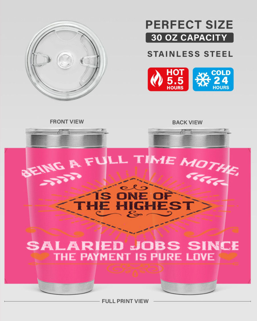 A stylish 20oz and 30oz stainless steel tumbler with the phrase 'Being a Fulltime Mother is 84#' printed on it, showcasing its double wall vacuum design.