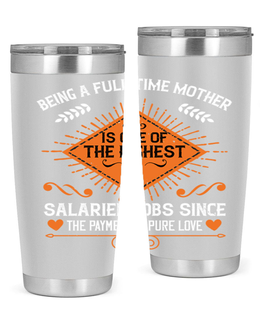 A stylish 20oz and 30oz stainless steel tumbler with the phrase 'Being a Fulltime Mother is 84#' printed on it, showcasing its double wall vacuum design.