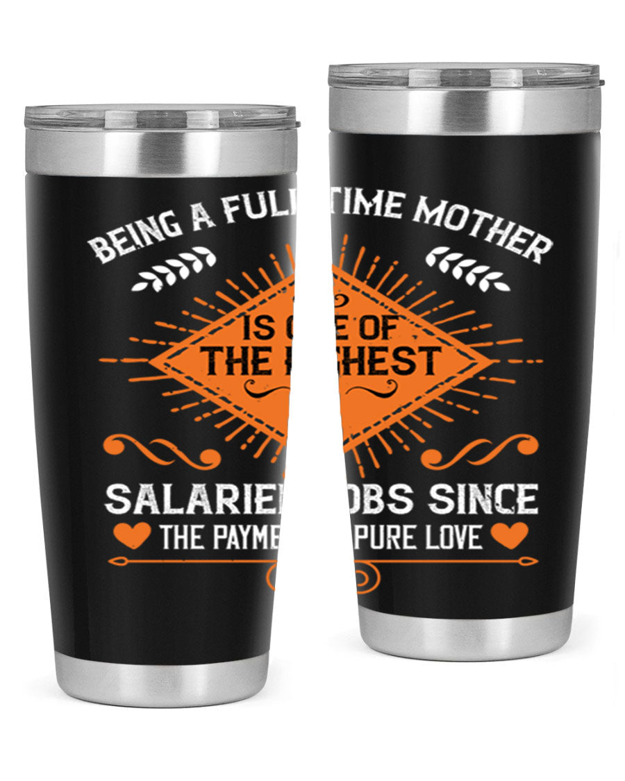 A stylish 20oz and 30oz stainless steel tumbler with the phrase 'Being a Fulltime Mother is 84#' printed on it, showcasing its double wall vacuum design.