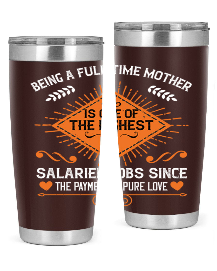 A stylish 20oz and 30oz stainless steel tumbler with the phrase 'Being a Fulltime Mother is 84#' printed on it, showcasing its double wall vacuum design.