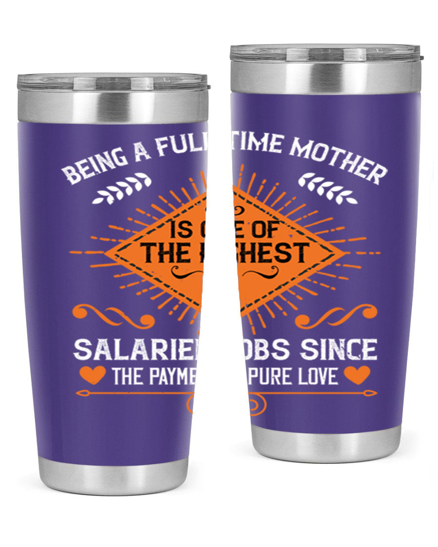 A stylish 20oz and 30oz stainless steel tumbler with the phrase 'Being a Fulltime Mother is 84#' printed on it, showcasing its double wall vacuum design.