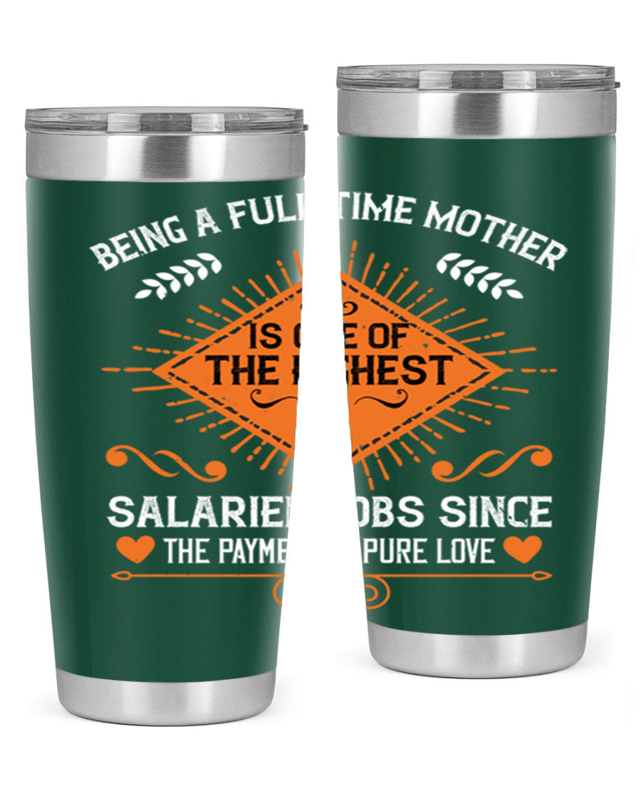A stylish 20oz and 30oz stainless steel tumbler with the phrase 'Being a Fulltime Mother is 84#' printed on it, showcasing its double wall vacuum design.
