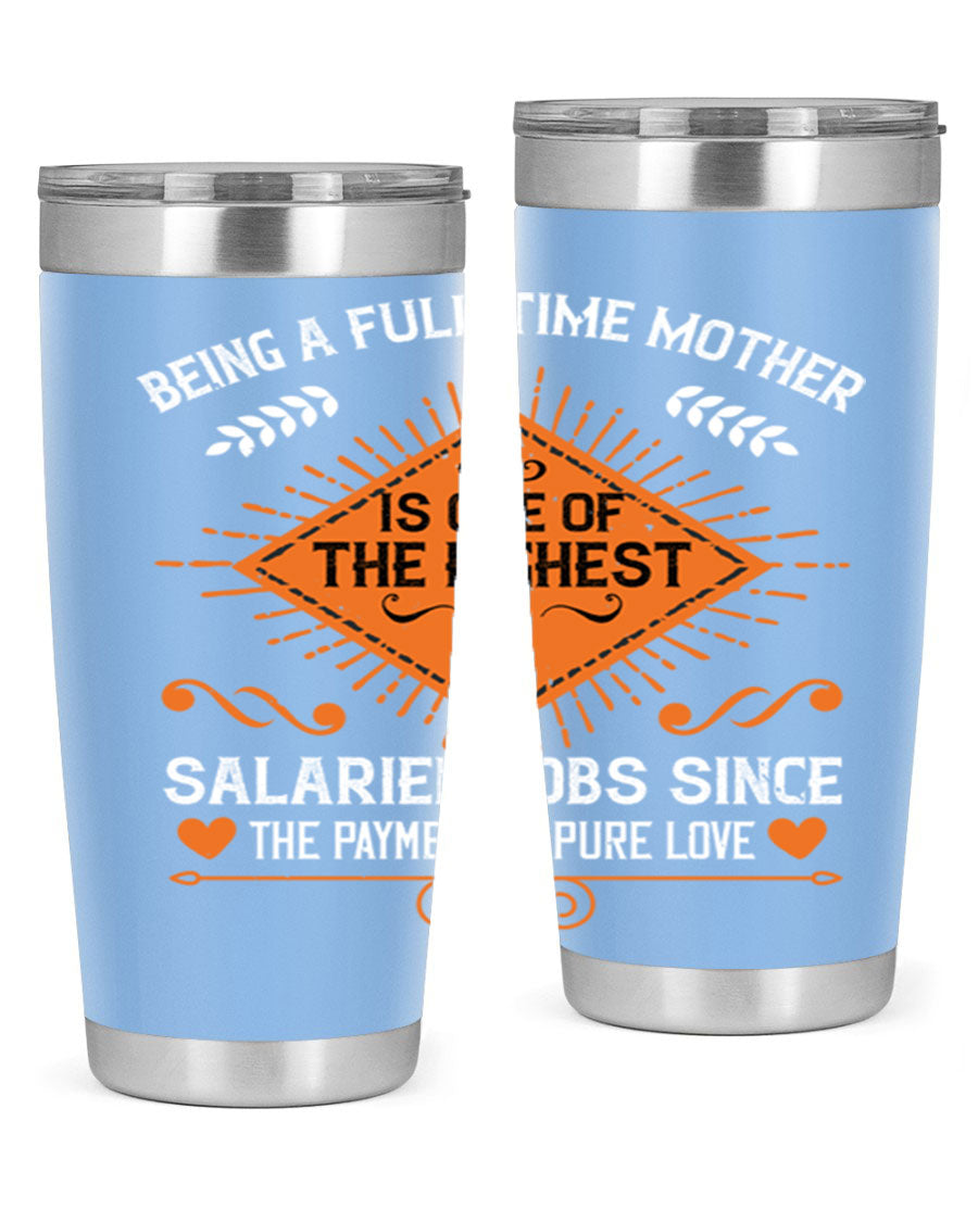 A stylish 20oz and 30oz stainless steel tumbler with the phrase 'Being a Fulltime Mother is 84#' printed on it, showcasing its double wall vacuum design.