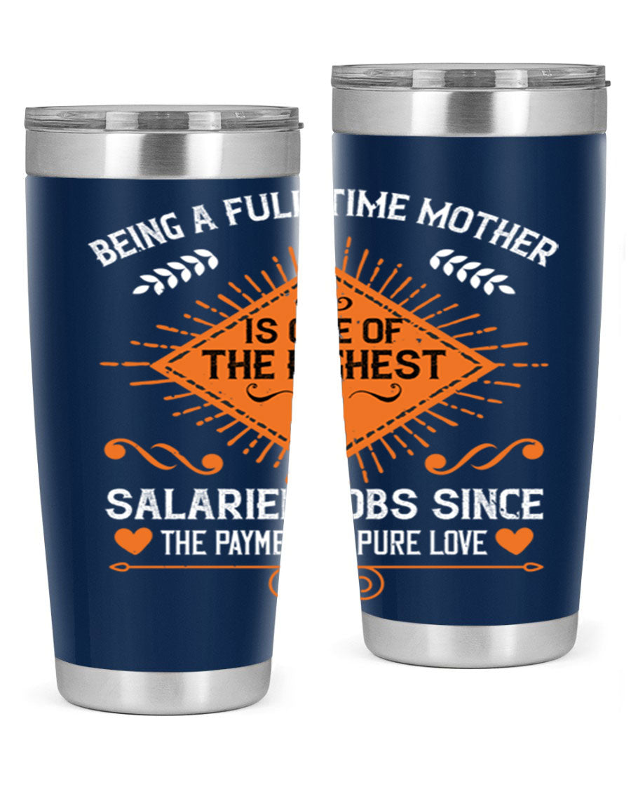 A stylish 20oz and 30oz stainless steel tumbler with the phrase 'Being a Fulltime Mother is 84#' printed on it, showcasing its double wall vacuum design.