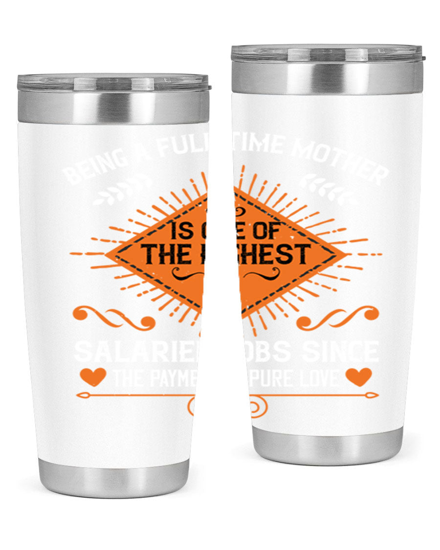 A stylish 20oz and 30oz stainless steel tumbler with the phrase 'Being a Fulltime Mother is 84#' printed on it, showcasing its double wall vacuum design.