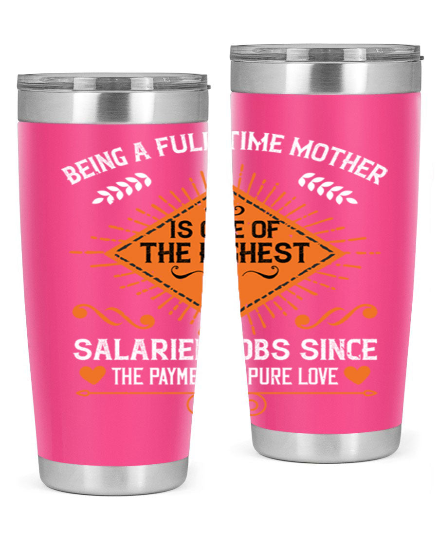 A stylish 20oz and 30oz stainless steel tumbler with the phrase 'Being a Fulltime Mother is 84#' printed on it, showcasing its double wall vacuum design.