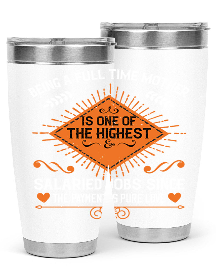 A stylish 20oz and 30oz stainless steel tumbler with the phrase 'Being a Fulltime Mother is 84#' printed on it, showcasing its double wall vacuum design.