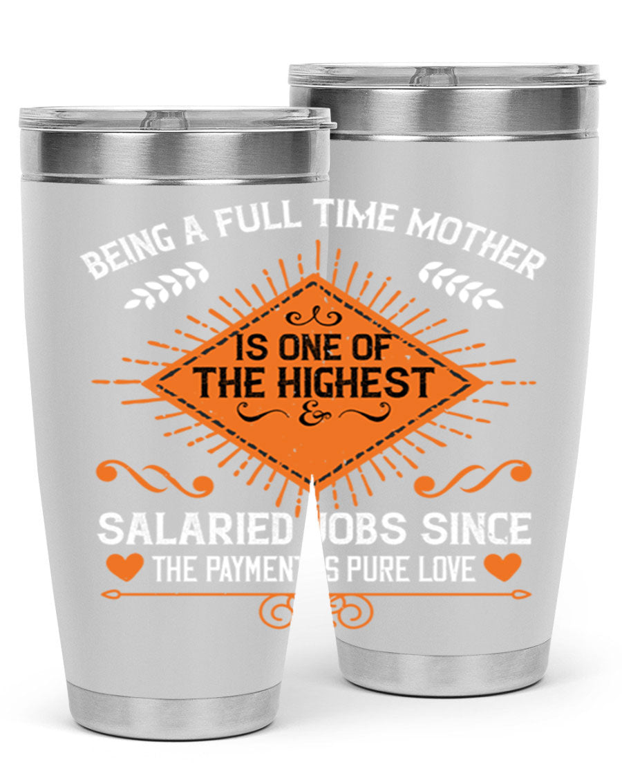 A stylish 20oz and 30oz stainless steel tumbler with the phrase 'Being a Fulltime Mother is 84#' printed on it, showcasing its double wall vacuum design.