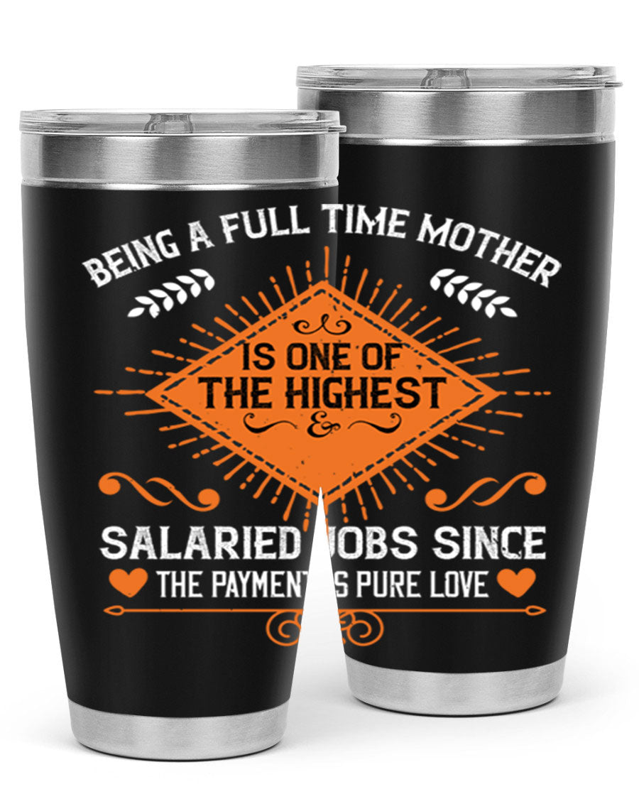 A stylish 20oz and 30oz stainless steel tumbler with the phrase 'Being a Fulltime Mother is 84#' printed on it, showcasing its double wall vacuum design.