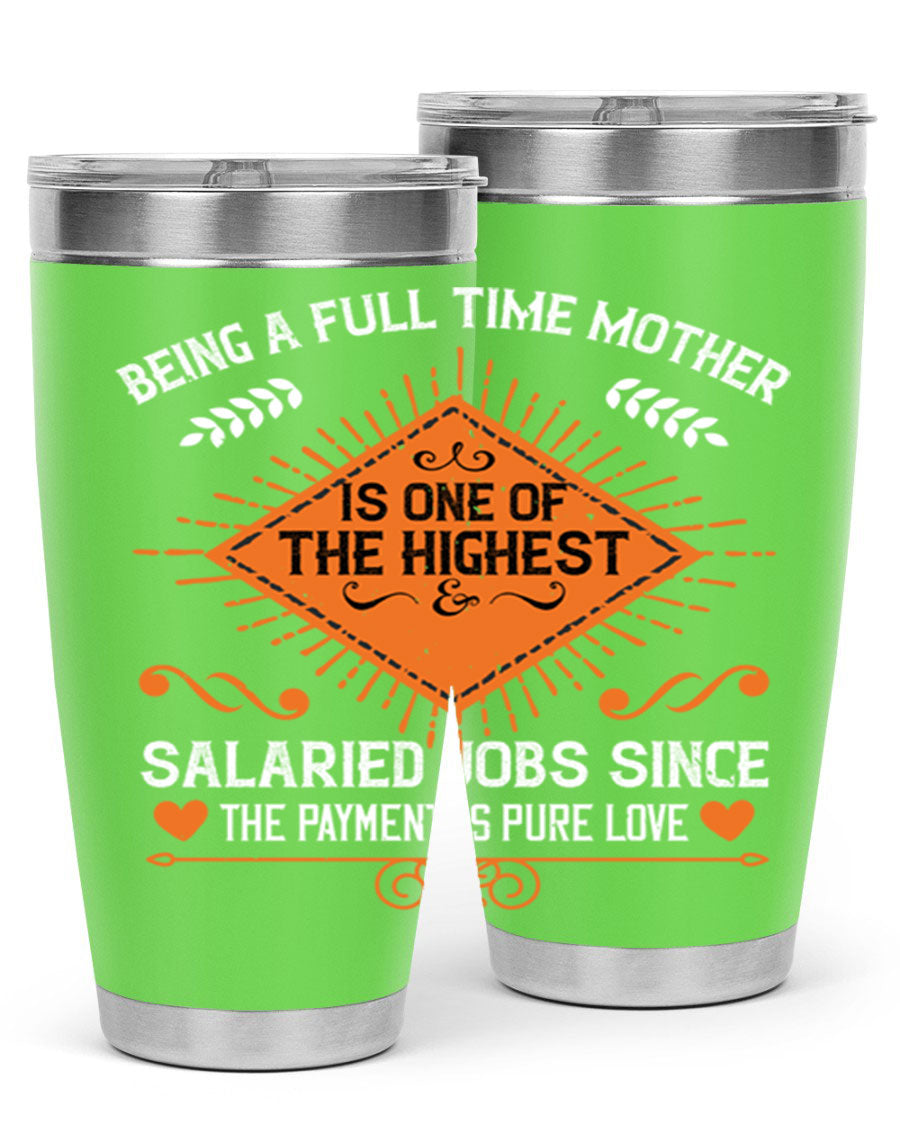 A stylish 20oz and 30oz stainless steel tumbler with the phrase 'Being a Fulltime Mother is 84#' printed on it, showcasing its double wall vacuum design.
