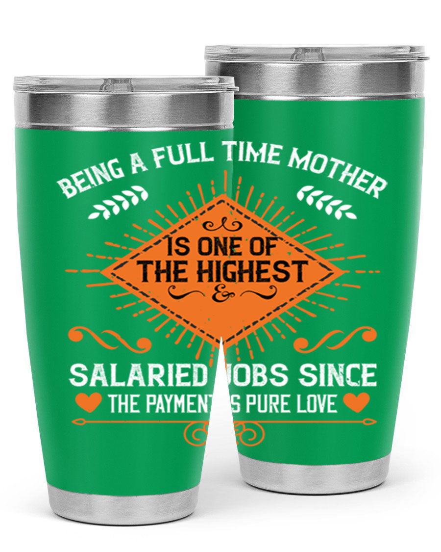 A stylish 20oz and 30oz stainless steel tumbler with the phrase 'Being a Fulltime Mother is 84#' printed on it, showcasing its double wall vacuum design.