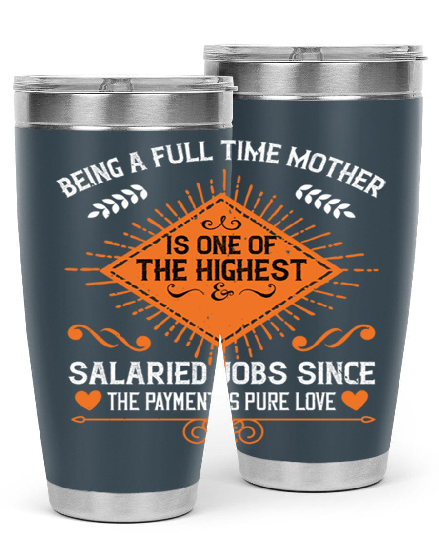 A stylish 20oz and 30oz stainless steel tumbler with the phrase 'Being a Fulltime Mother is 84#' printed on it, showcasing its double wall vacuum design.