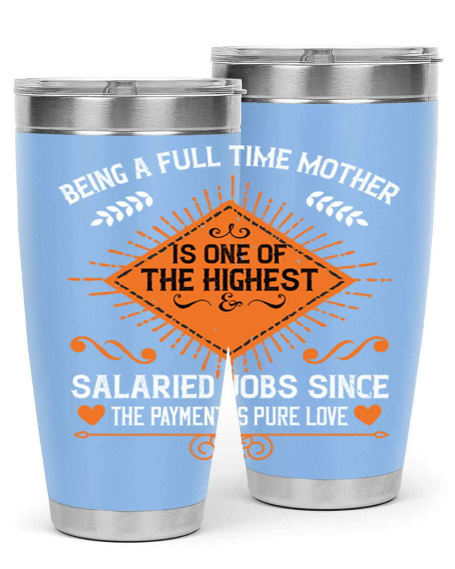 A stylish 20oz and 30oz stainless steel tumbler with the phrase 'Being a Fulltime Mother is 84#' printed on it, showcasing its double wall vacuum design.