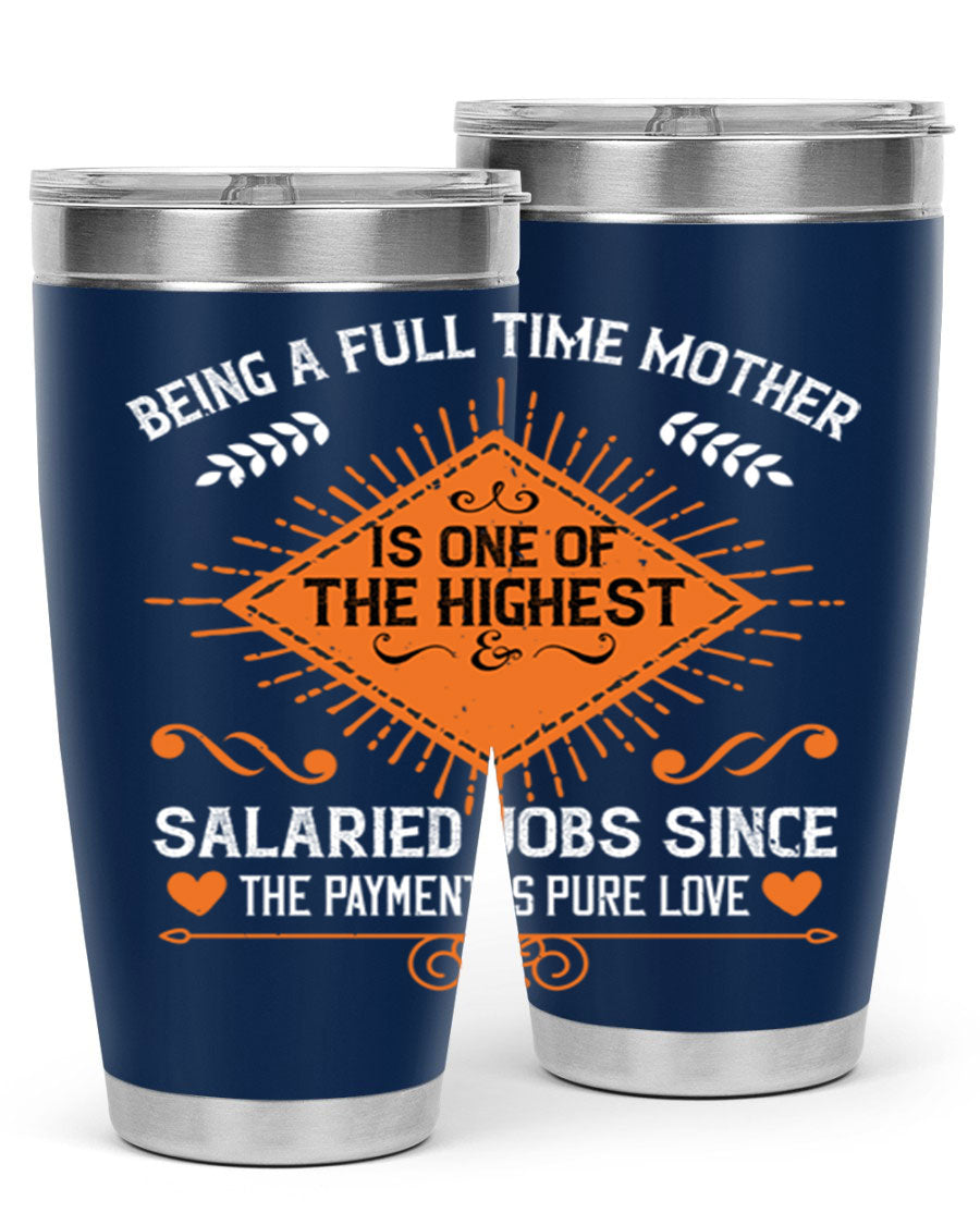 A stylish 20oz and 30oz stainless steel tumbler with the phrase 'Being a Fulltime Mother is 84#' printed on it, showcasing its double wall vacuum design.