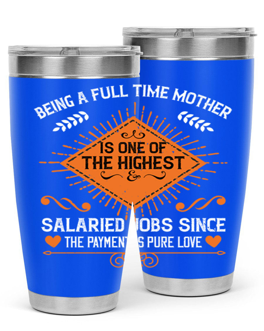 A stylish 20oz and 30oz stainless steel tumbler with the phrase 'Being a Fulltime Mother is 84#' printed on it, showcasing its double wall vacuum design.