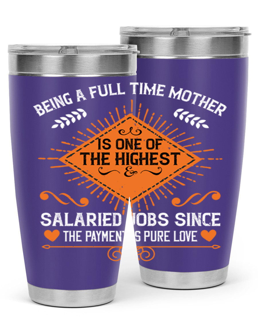 A stylish 20oz and 30oz stainless steel tumbler with the phrase 'Being a Fulltime Mother is 84#' printed on it, showcasing its double wall vacuum design.