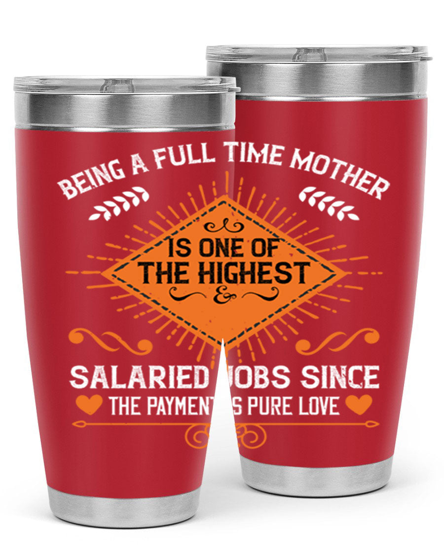 A stylish 20oz and 30oz stainless steel tumbler with the phrase 'Being a Fulltime Mother is 84#' printed on it, showcasing its double wall vacuum design.