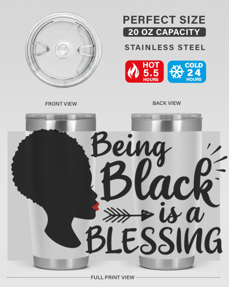 A stylish 20oz and 30oz stainless steel tumbler with the phrase 'Being Black is a Blessing' printed on it, showcasing its sleek design and vibrant colors.
