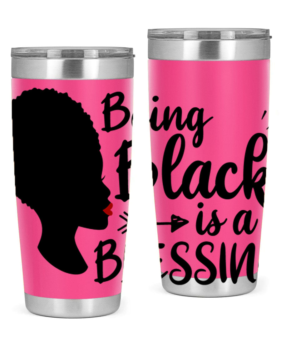 A stylish 20oz and 30oz stainless steel tumbler with the phrase 'Being Black is a Blessing' printed on it, showcasing its sleek design and vibrant colors.